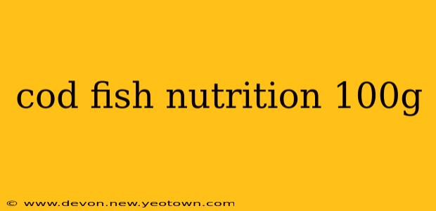 cod fish nutrition 100g