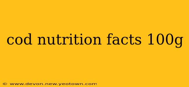 cod nutrition facts 100g