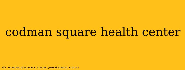 codman square health center