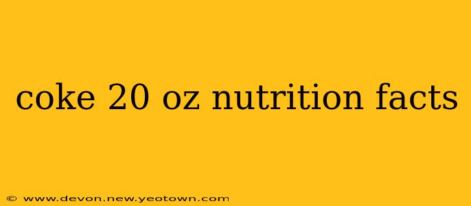 coke 20 oz nutrition facts