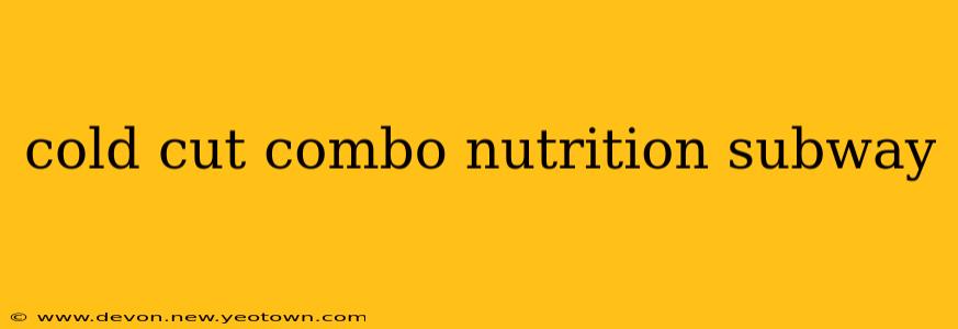 cold cut combo nutrition subway