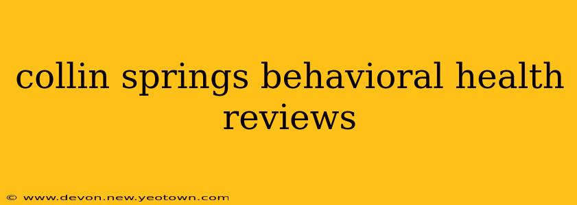collin springs behavioral health reviews