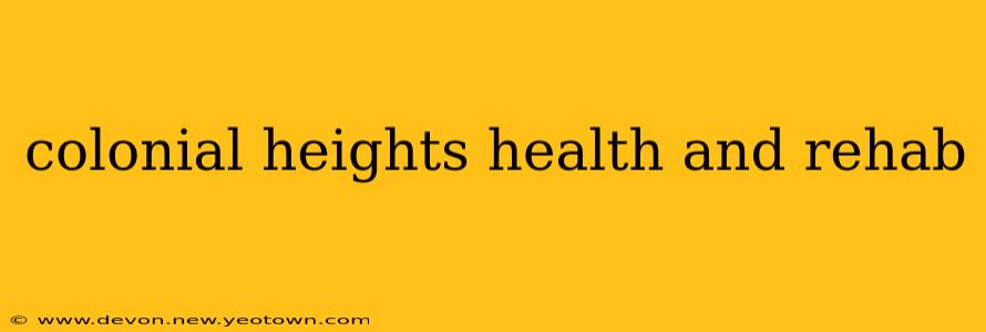 colonial heights health and rehab