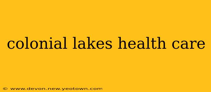 colonial lakes health care