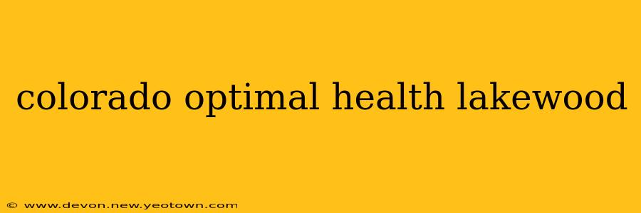 colorado optimal health lakewood