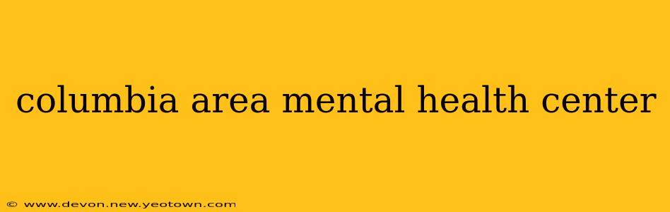 columbia area mental health center