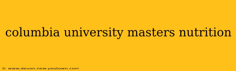 columbia university masters nutrition