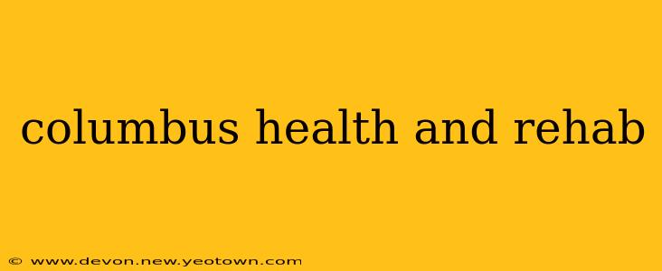 columbus health and rehab