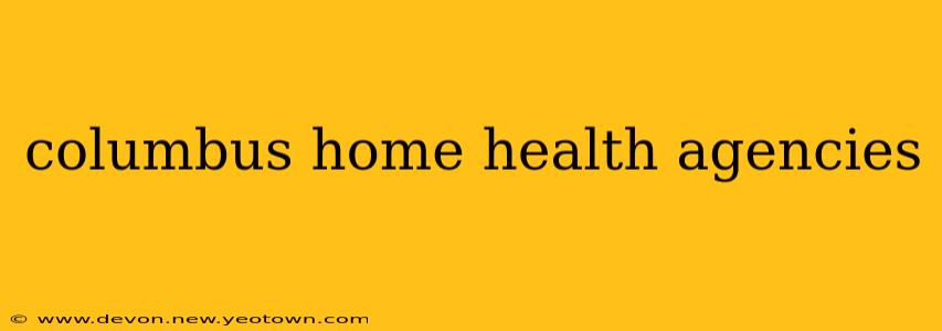 columbus home health agencies