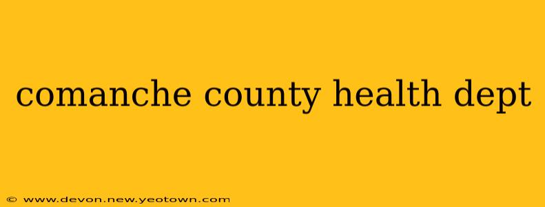 comanche county health dept