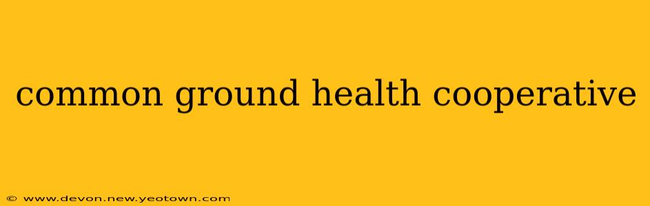 common ground health cooperative