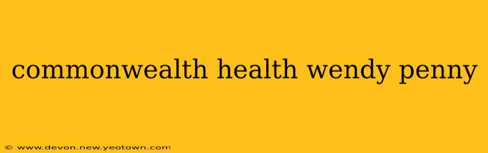 commonwealth health wendy penny