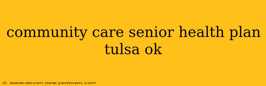 community care senior health plan tulsa ok