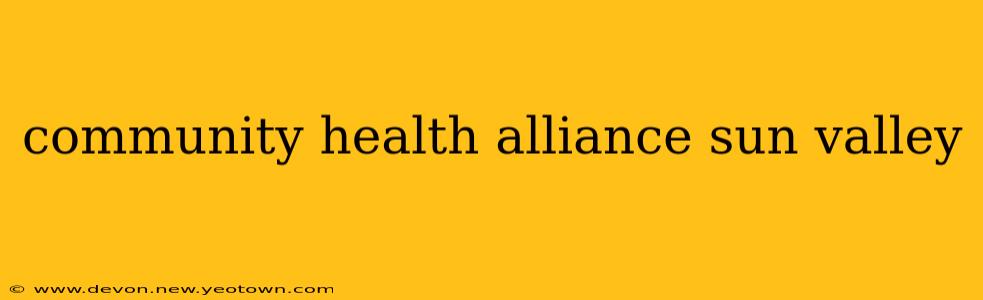 community health alliance sun valley