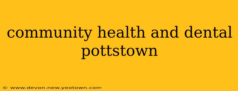 community health and dental pottstown