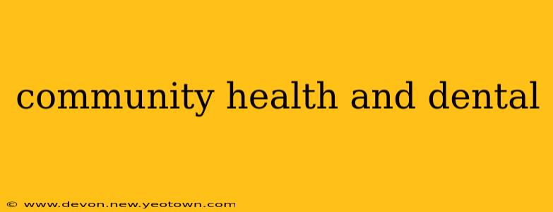 community health and dental
