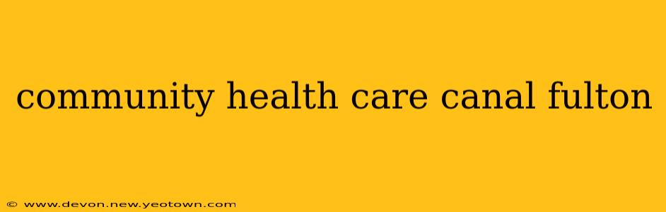 community health care canal fulton