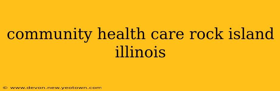 community health care rock island illinois