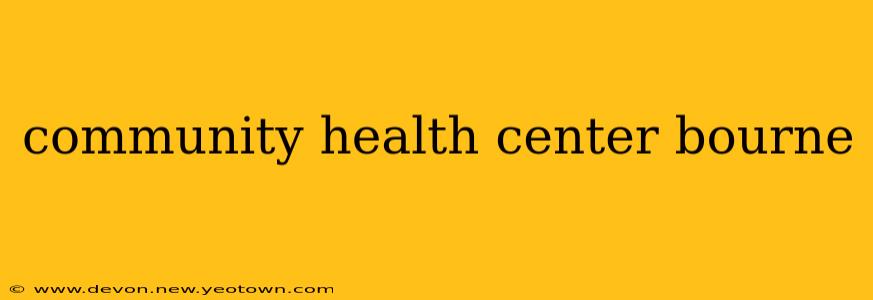 community health center bourne