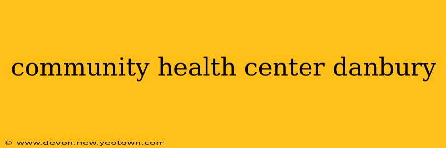 community health center danbury