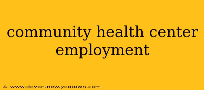 community health center employment