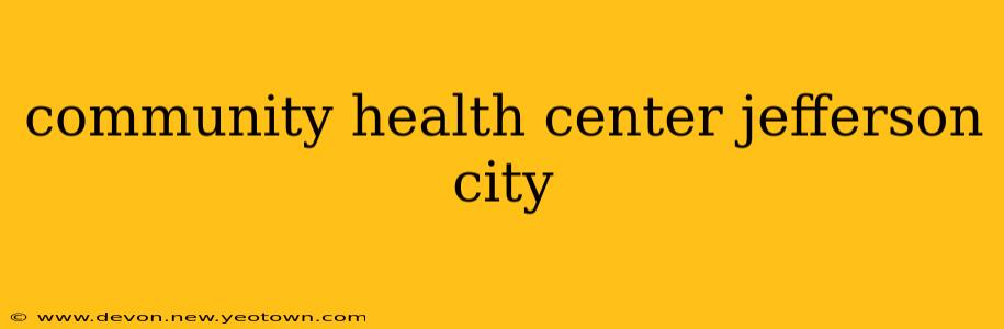 community health center jefferson city