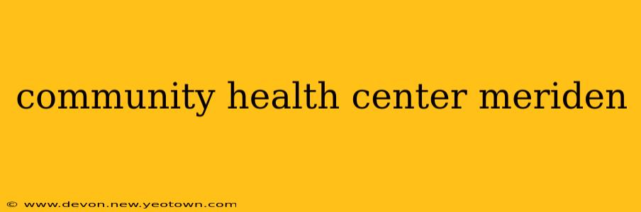 community health center meriden