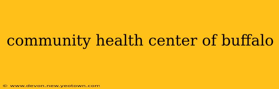 community health center of buffalo