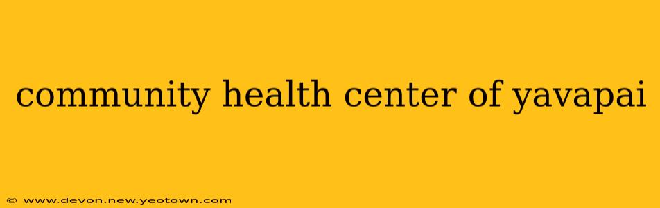 community health center of yavapai