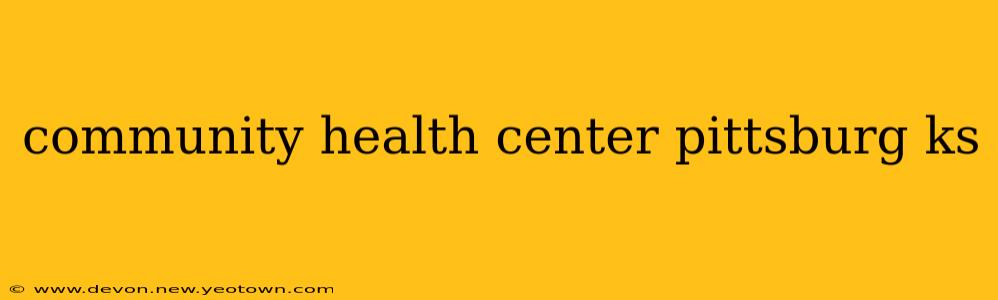 community health center pittsburg ks