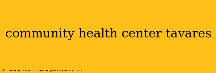 community health center tavares