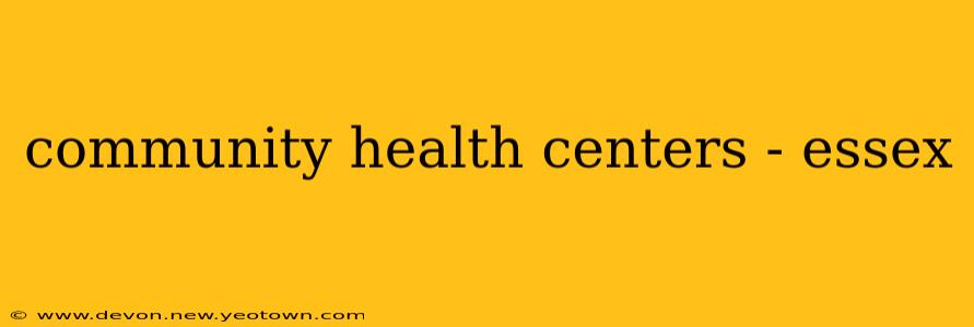community health centers - essex