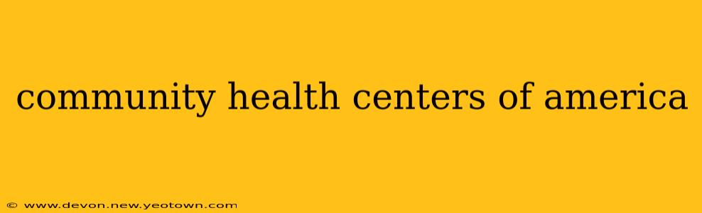 community health centers of america