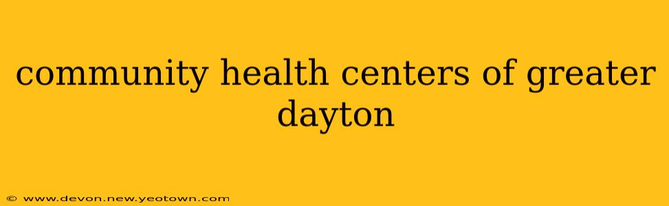community health centers of greater dayton
