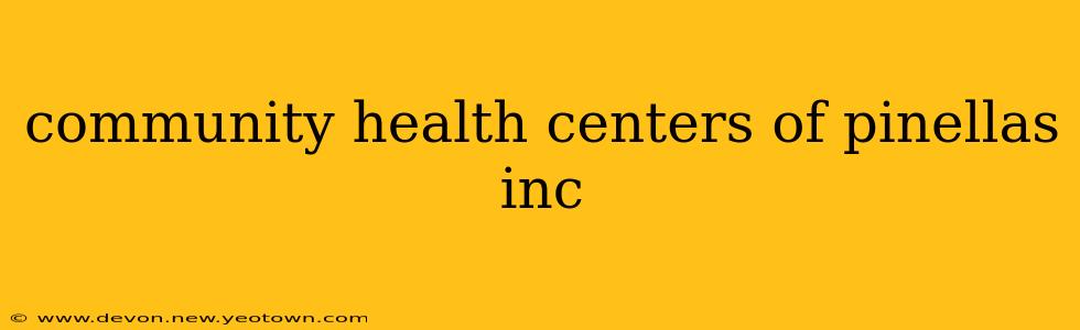 community health centers of pinellas inc