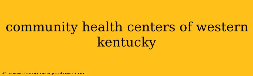 community health centers of western kentucky