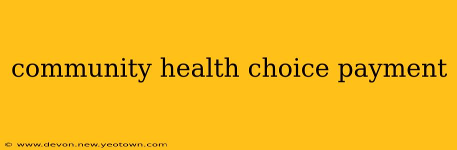 community health choice payment