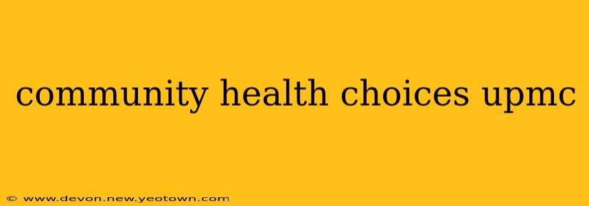 community health choices upmc