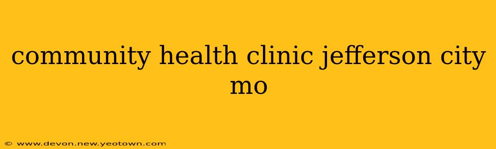 community health clinic jefferson city mo