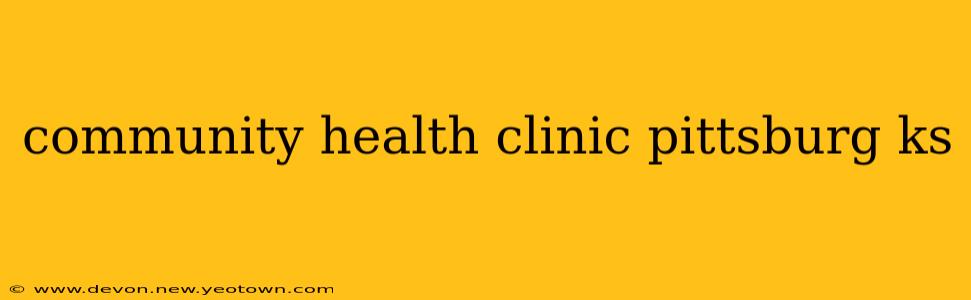 community health clinic pittsburg ks