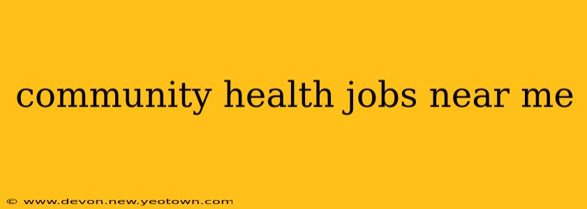 community health jobs near me