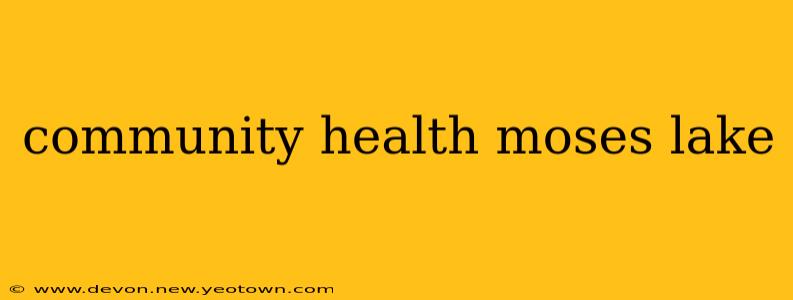 community health moses lake