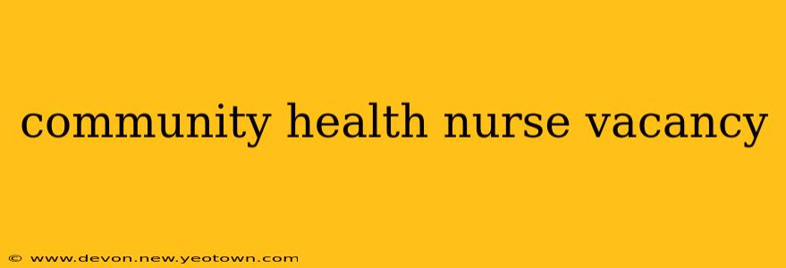 community health nurse vacancy