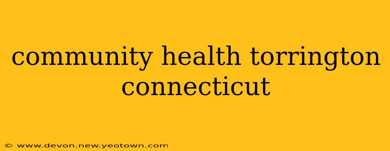 community health torrington connecticut