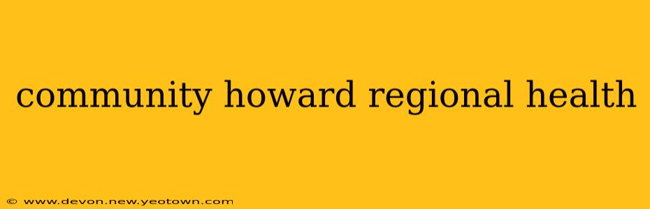 community howard regional health