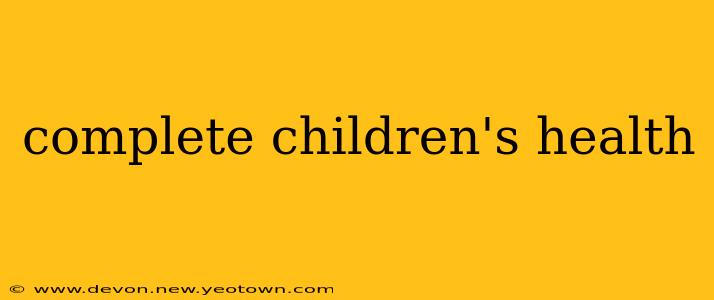 complete children's health