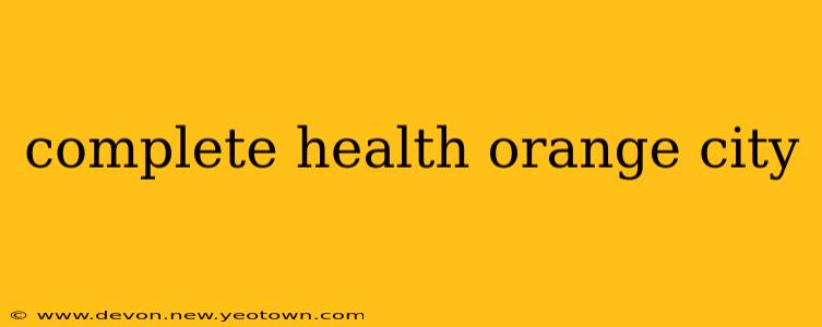 complete health orange city