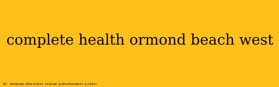 complete health ormond beach west