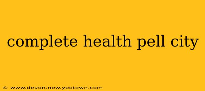 complete health pell city