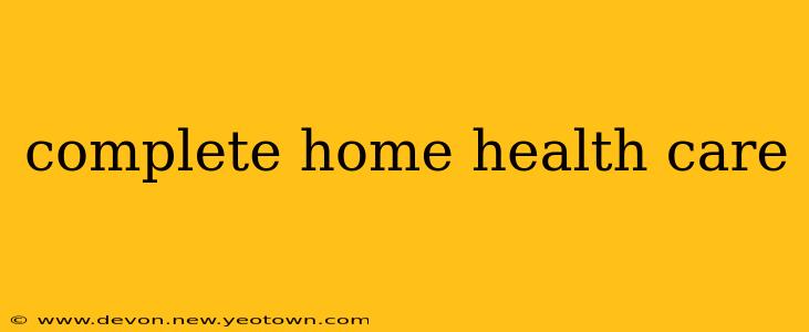complete home health care